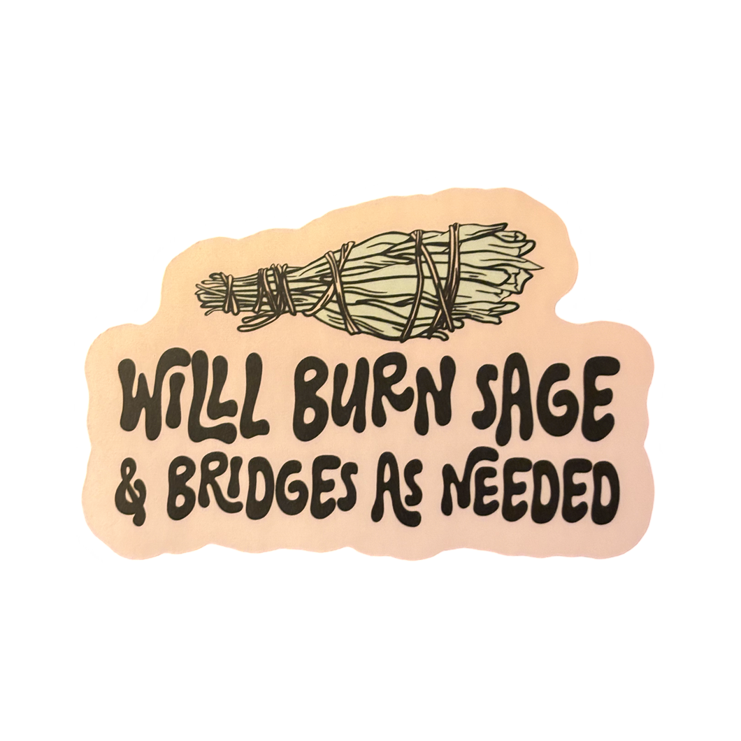 Burn Sage and Bridges